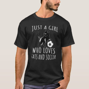 Just A Girl Who Loves Cats And Soccer - Kitten T-Shirt
