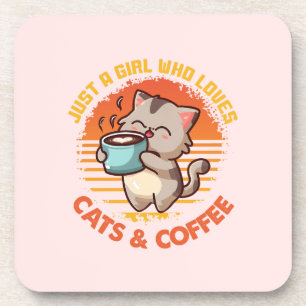 Just A Girl Who Loves Cats & Coffee Coaster