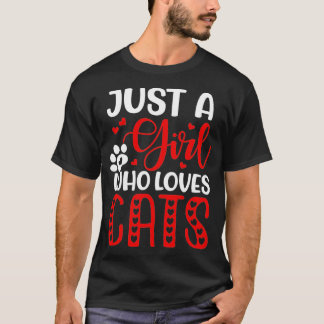 Just A Girl Who Loves Cats Cute Valentine Cat Love T-Shirt
