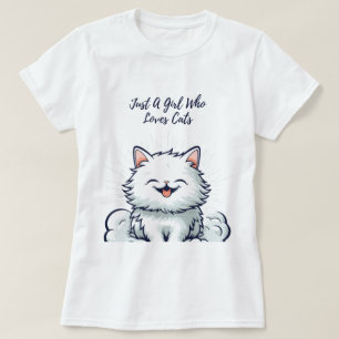 Just A Girl Who Loves Cats - Cute White Fluffy Cat T-Shirt
