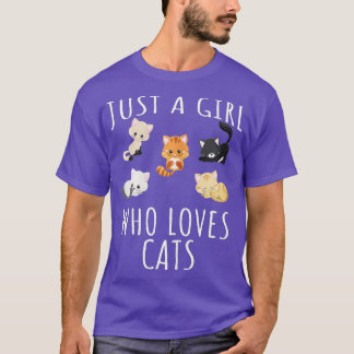 Just a girl who loves Cats - Funny Kitten  T-Shirt
