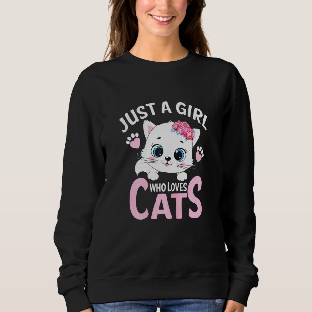 Just A Girl Who Loves Cats I Cat Love Sweatshirt (Front)