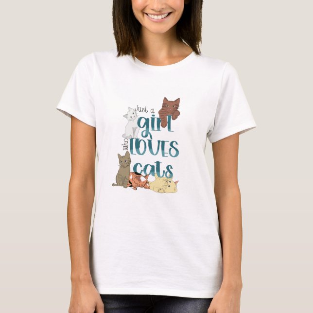 Just a girl who loves cats T-Shirt (Front)