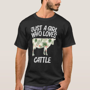 Just A Girl Who Loves Cattle For Women Cow Bull Fa T-Shirt
