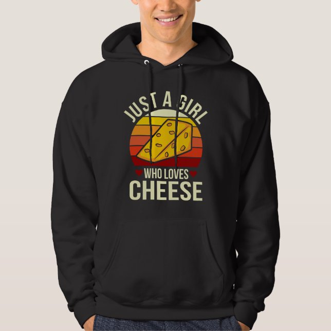 Just a Girl who loves Cheese! Cheese Foodie Meme Hoodie (Front)