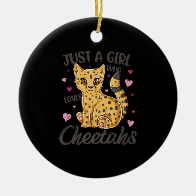 just a girl who loves cheetahs | cheetah gift ceramic ornament (Front)