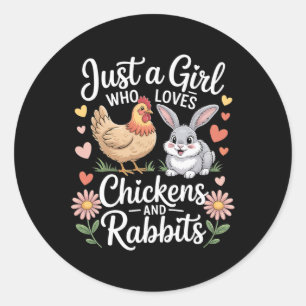 Just A Girl Who Loves Chicken And Rabbits Farming Classic Round Sticker