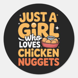 Just A Girl Who Loves Chicken Nuggets Funny Nugget Classic Round Sticker