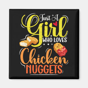 Just A Girl Who Loves Chicken Nuggets Girl Gift Magnet