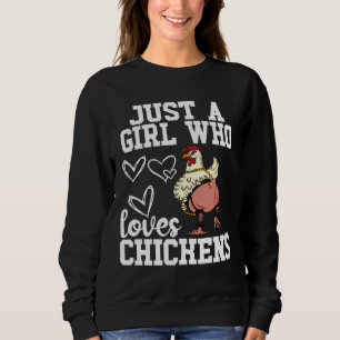 Just A Girl Who Loves Chickens 102 Sweatshirt