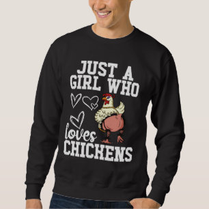 Just A Girl Who Loves Chickens   102 Sweatshirt