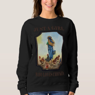 Just a Girl Who Loves Chickens   103 Sweatshirt
