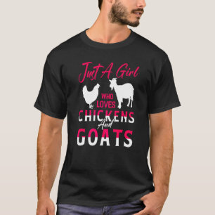 Just A Girl Who Loves Chickens And Goats Chicken F T-Shirt