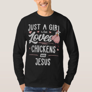 Just A Girl Who Loves Chickens And Jesus Gift Chic T-Shirt