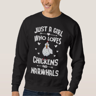 Just A Girl Who Loves Chickens And Narwhals Women Sweatshirt