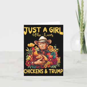 Just A Girl Who Loves Chickens And Trump Funny Tru Card