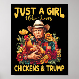 Just A Girl Who Loves Chickens And Trump Funny Tru Poster