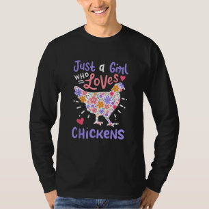 Just A Girl Who Loves Chickens Chicken Hen Love Cu T-Shirt