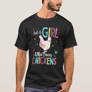Just A Girl Who Loves Chickens Chicken Lover Girls T-Shirt