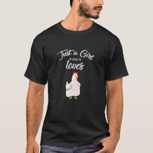 Just A Girl Who Loves Chickens Chicken Lovers T-Shirt