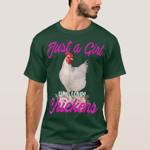 Just A Girl Who Loves Chickens Floral Flower Chick T-Shirt