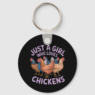 Just a Girl Who Loves Chickens For Cihcken Lovers Key Ring