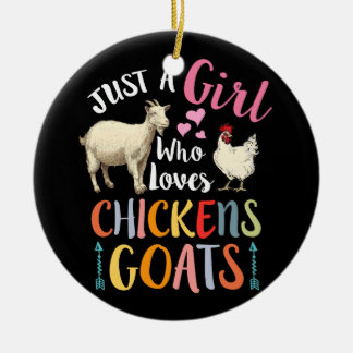 Just A Girl Who Loves Chickens Goats Farmer Ceramic Ornament