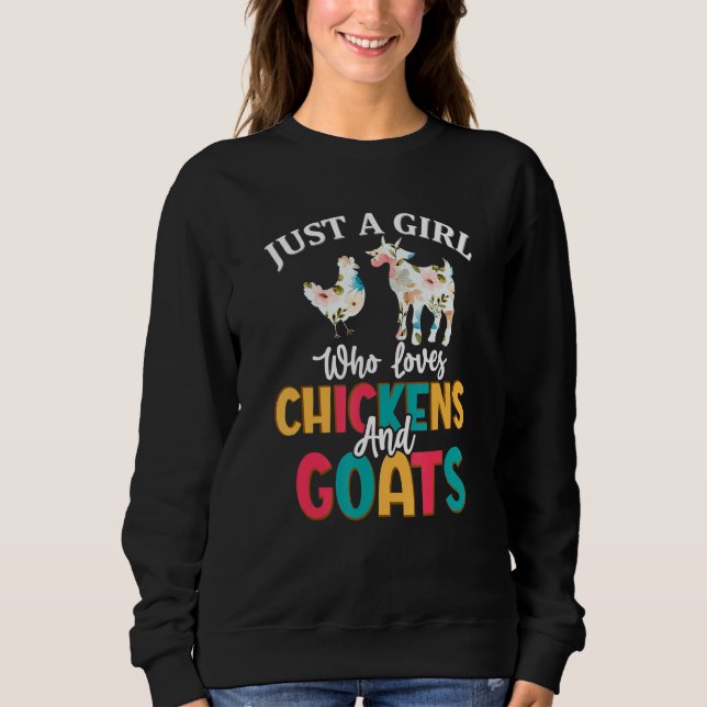 Just A Girl Who Loves Chickens Goats Farmer Girls Sweatshirt (Front)