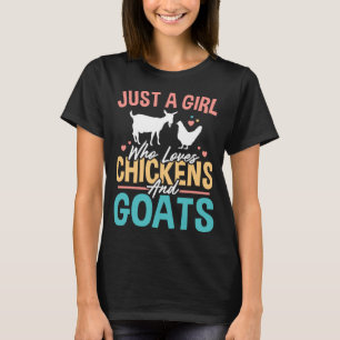 JUST A GIRL WHO LOVES CHICKENS & GOATS Funny Farm T-Shirt