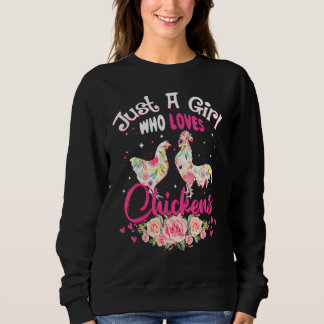 Just A Girl Who Loves Chickens  Poultry  Cute Sweatshirt