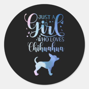 Just A Girl Who Loves Chihuahua Dog Owner Lady Classic Round Sticker