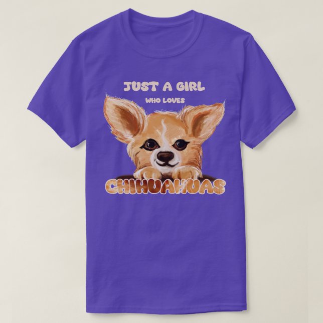 Just A Girl Who Loves Chihuahuas T-Shirt (Design Front)