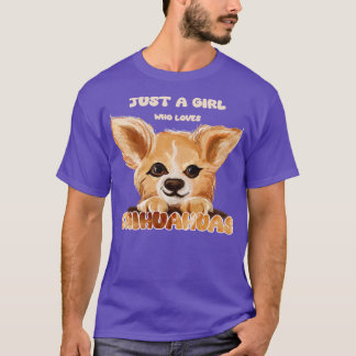 Just A Girl Who Loves Chihuahuas T-Shirt