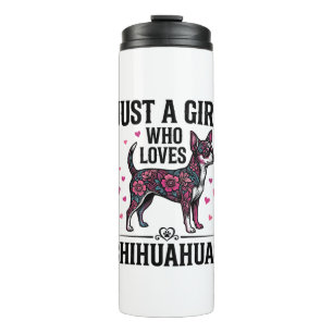 Just A Girl Who Loves Chihuahuas Vintage Dog Desig Thermal Tumbler