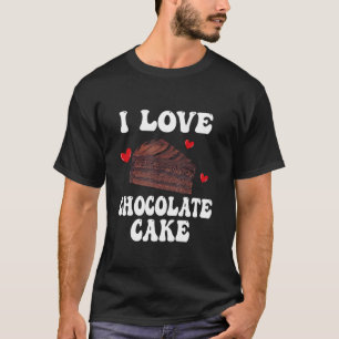 Just A Girl Who Loves Chocolate Cake Funny Food Ch T-Shirt