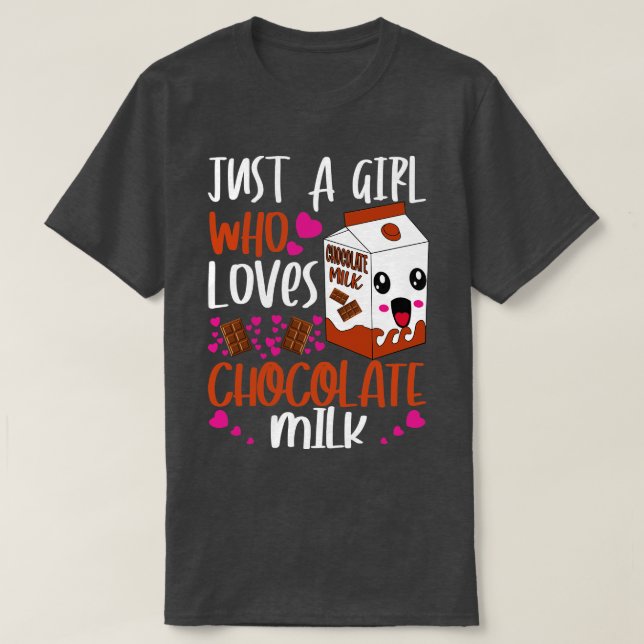 just a girl who loves chocolate milk 1 T-Shirt (Design Front)