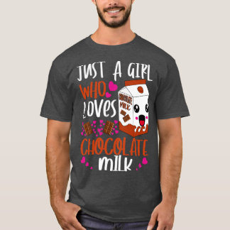 just a girl who loves chocolate milk 1 T-Shirt