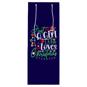 Just A Girl Who Loves Christmas-64714 Wine Gift Bag