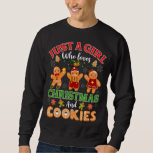 Just A Girl Who Loves Christmas And Cookies Ginger Sweatshirt