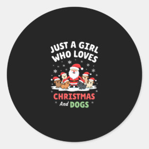 Just A Girl Who Loves Christmas And Dogs Holiday X Classic Round Sticker