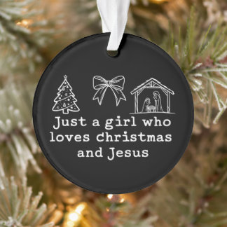 Just a Girl Who Loves Christmas and Jesus Nativity Ornament
