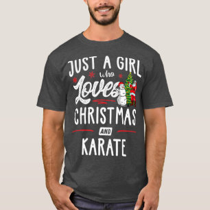 Just A Girl Who Loves Christmas And Karate Gift T-Shirt