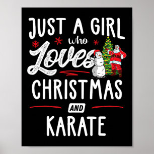 Just A Girl Who Loves Christmas And Karate Gift Wo Poster