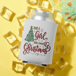 Just A Girl Who Loves Christmas Can Cooler
