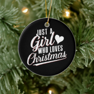 Just A girl Who Loves Christmas Ceramic Ornament