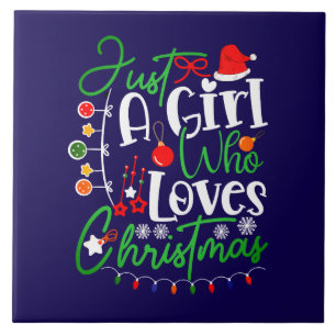 Just A Girl Who Loves Christmas Ceramic Tile
