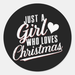 Just A girl Who Loves Christmas Classic Round Sticker