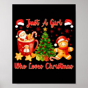 Just A Girl Who Loves Christmas Cute Gingerbread X Poster