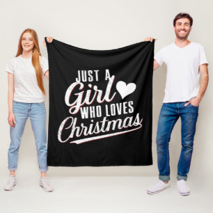 Just A girl Who Loves Christmas Fleece Blanket