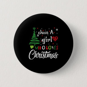 Just A Girl Who Loves Christmas Funny Design For W 6 Cm Round Badge